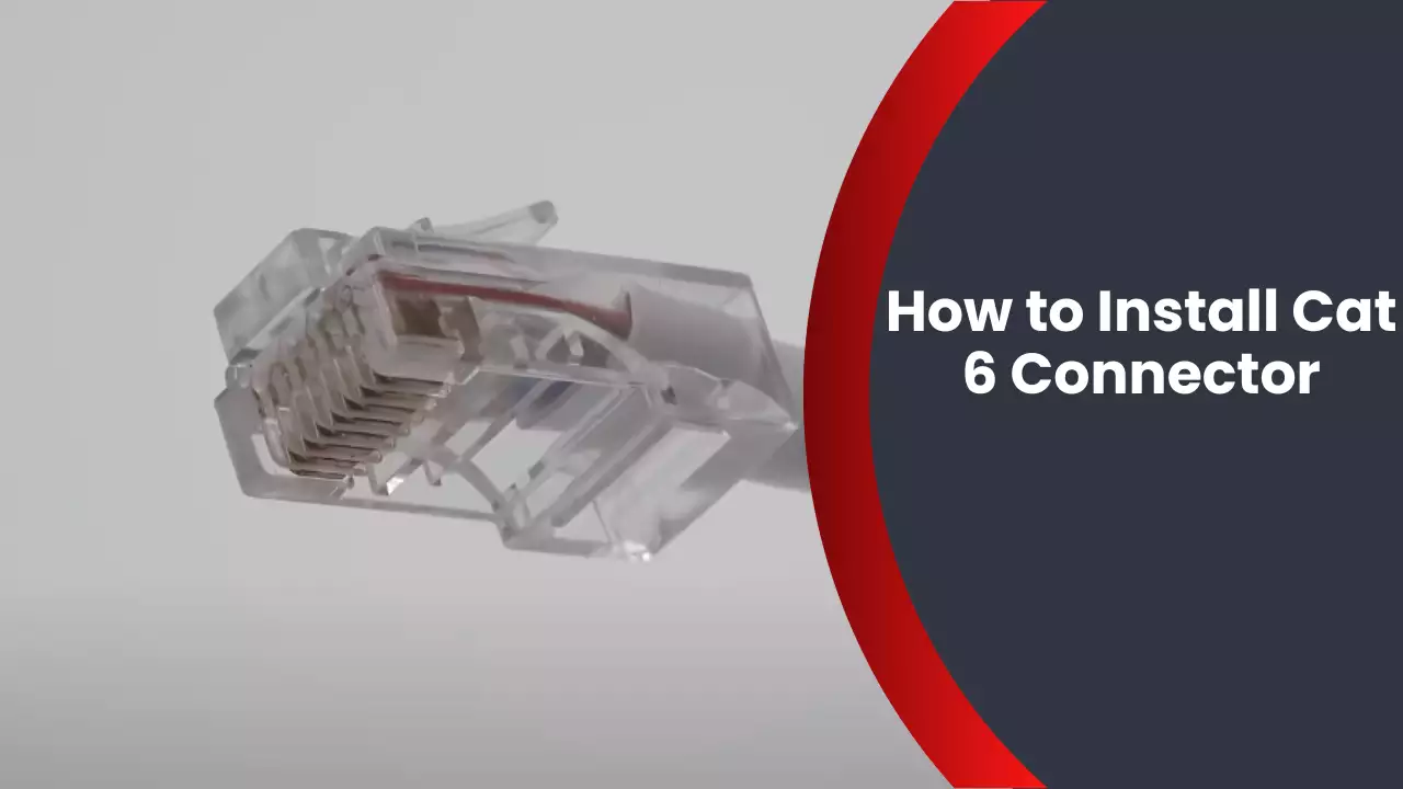 How to Install Cat 6 Connector