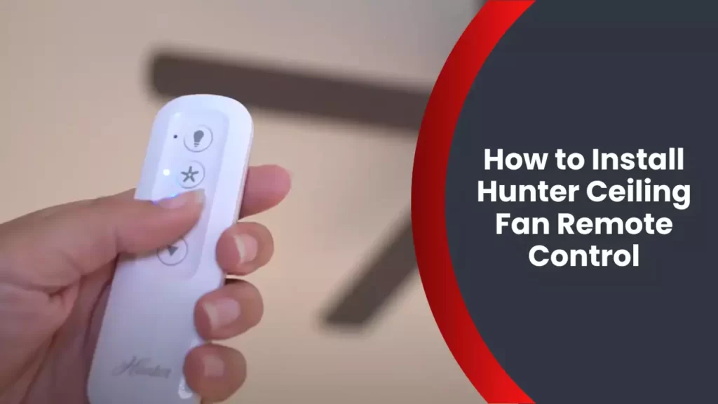 How to Install Hunter Ceiling Fan Remote Control