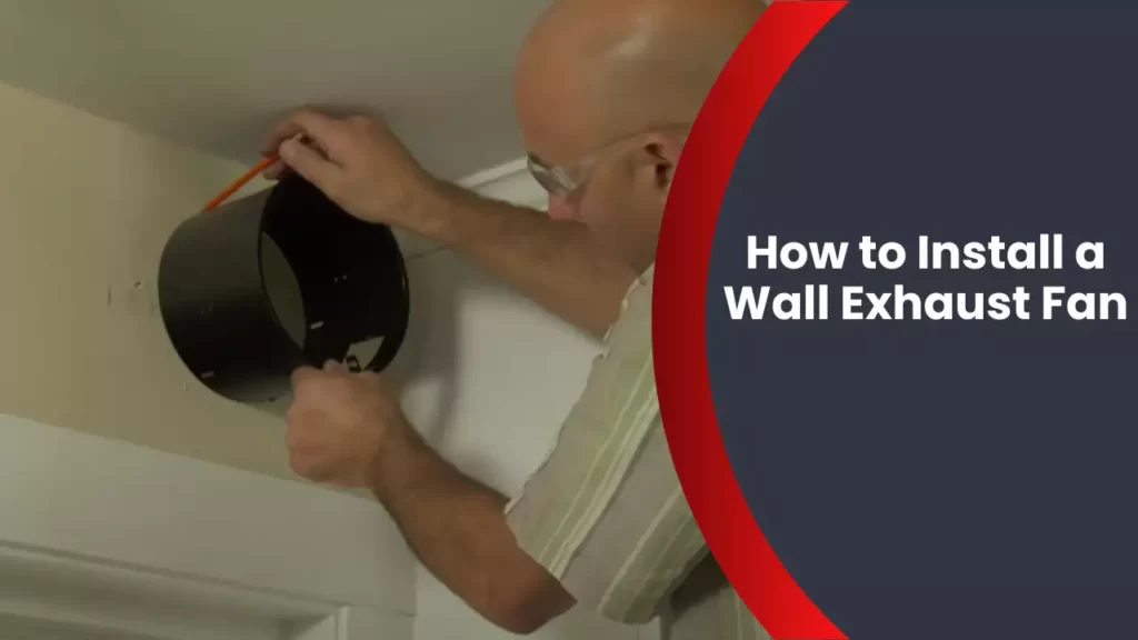 How to Install a Wall Exhaust Fan