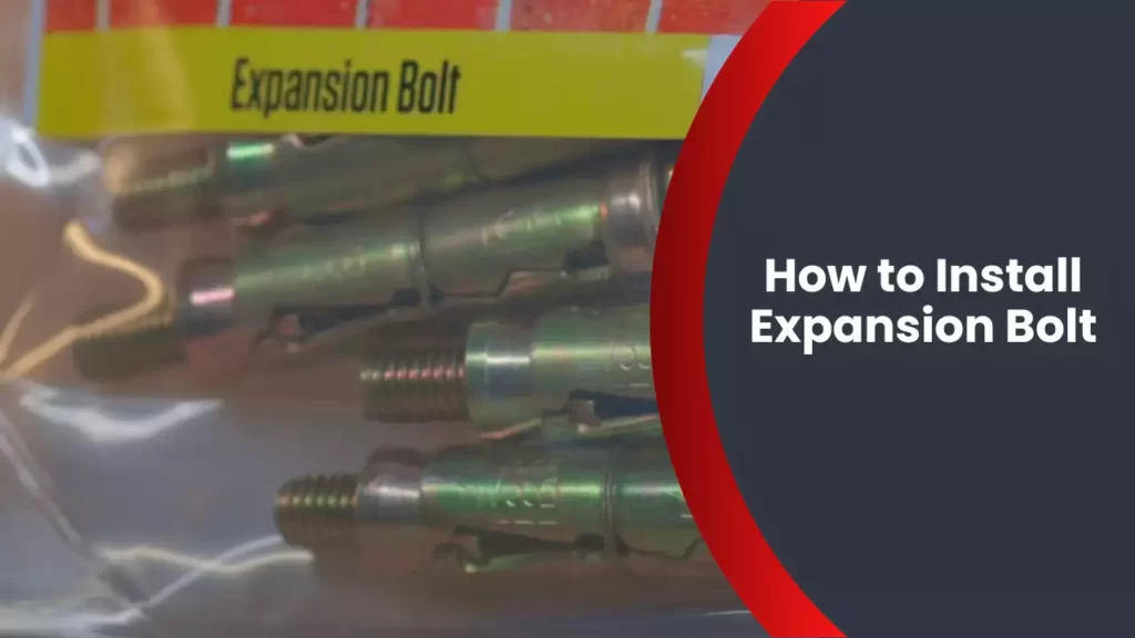 How to Install Expansion Bolt