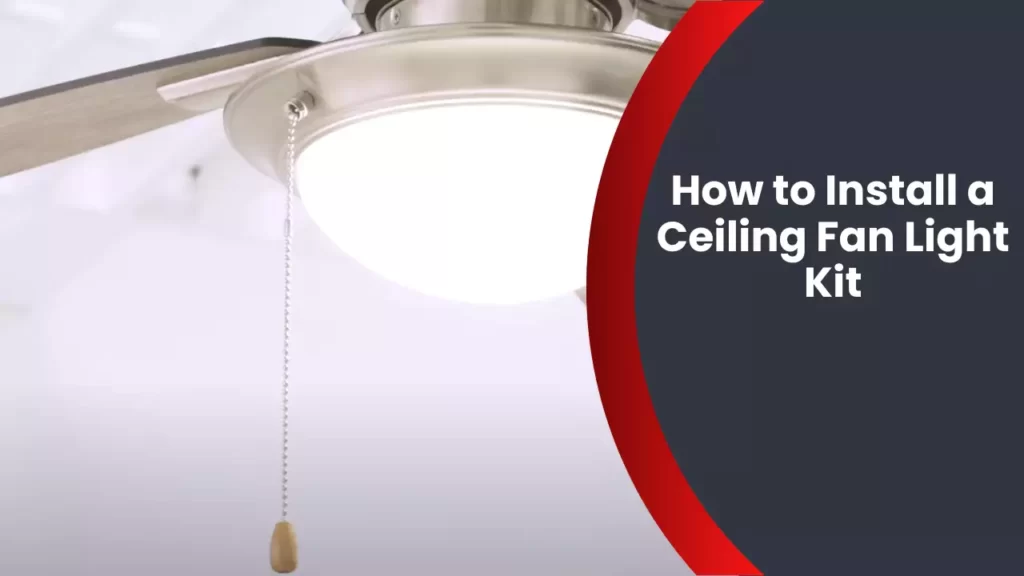 How to Install a Ceiling Fan Light Kit