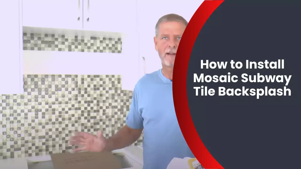 How to Install Mosaic Subway Tile Backsplash