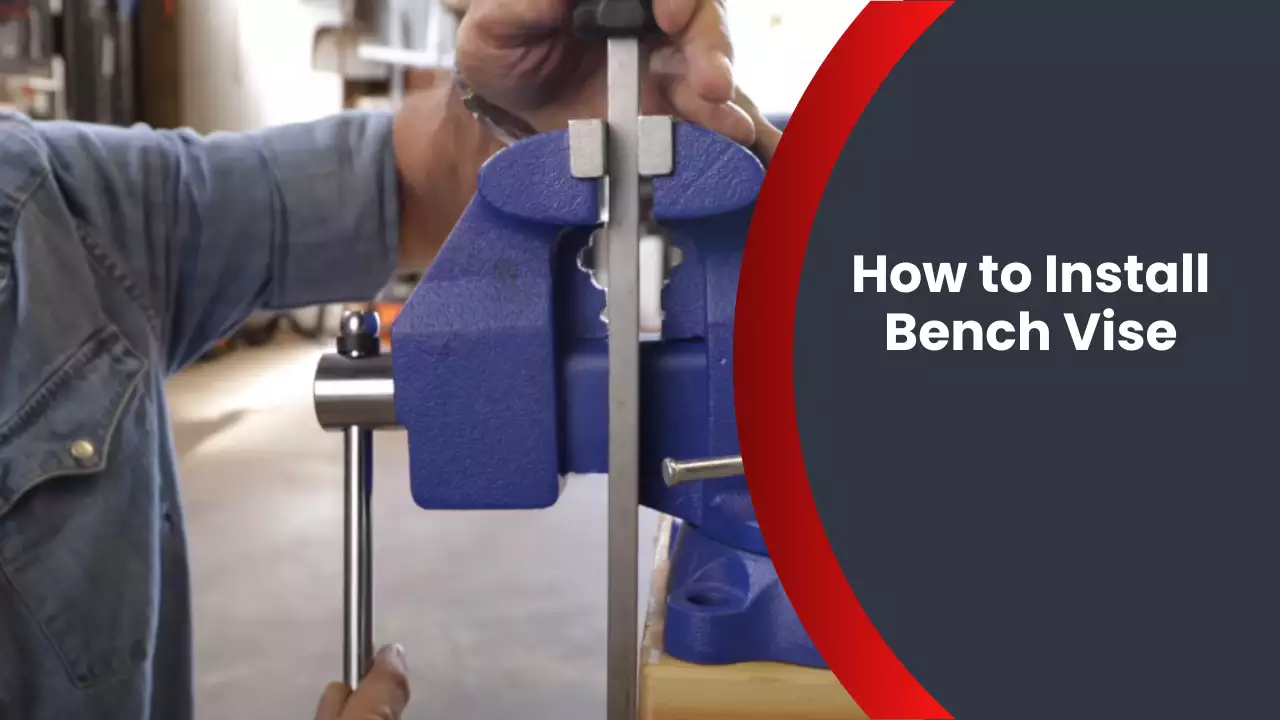 How to Install Bench Vise