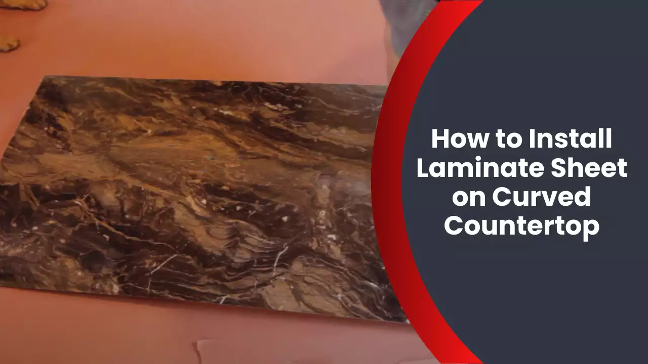 How to Install Laminate Sheet on Curved Countertop