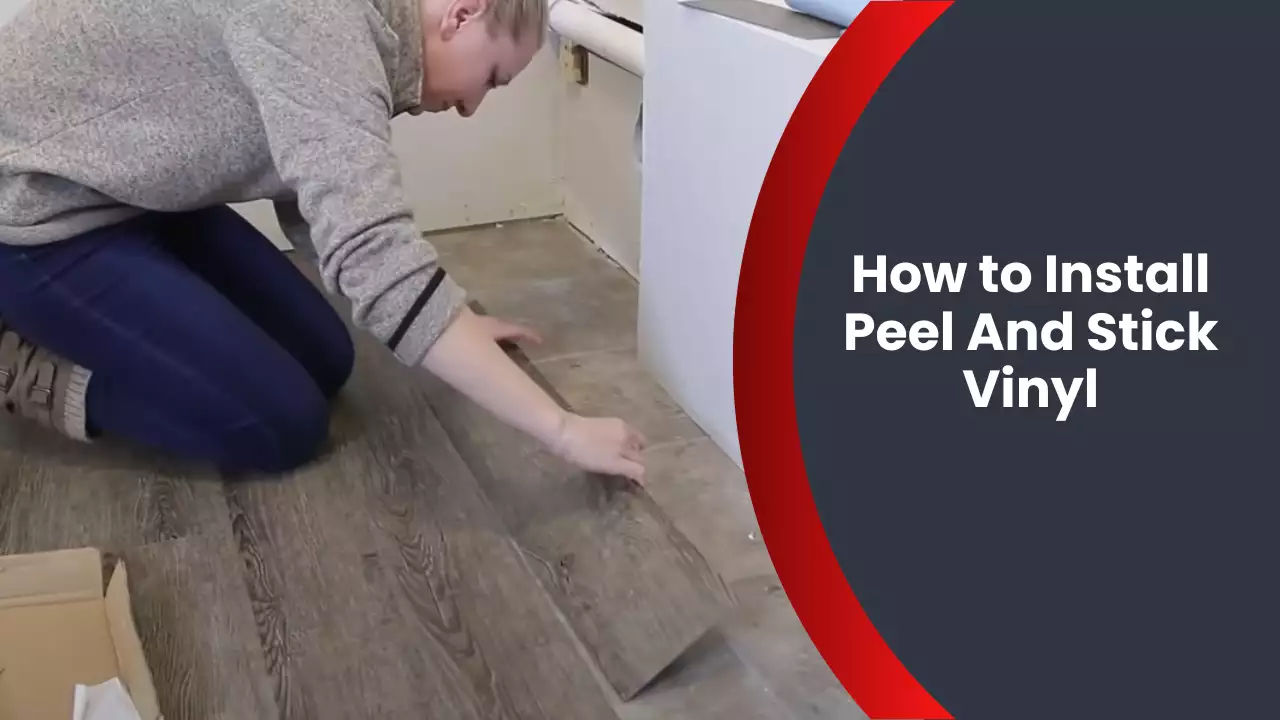 How to Install Peel And Stick Vinyl
