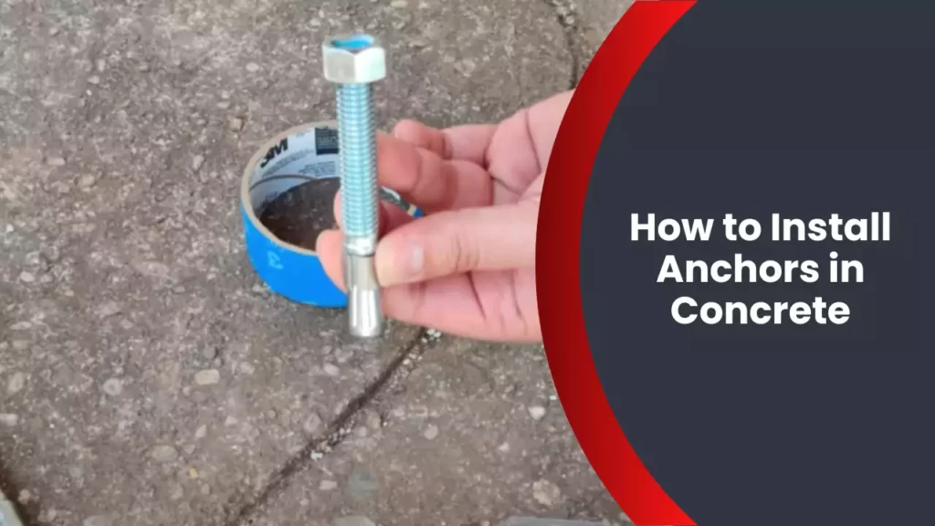 How to Install Anchors in Concrete