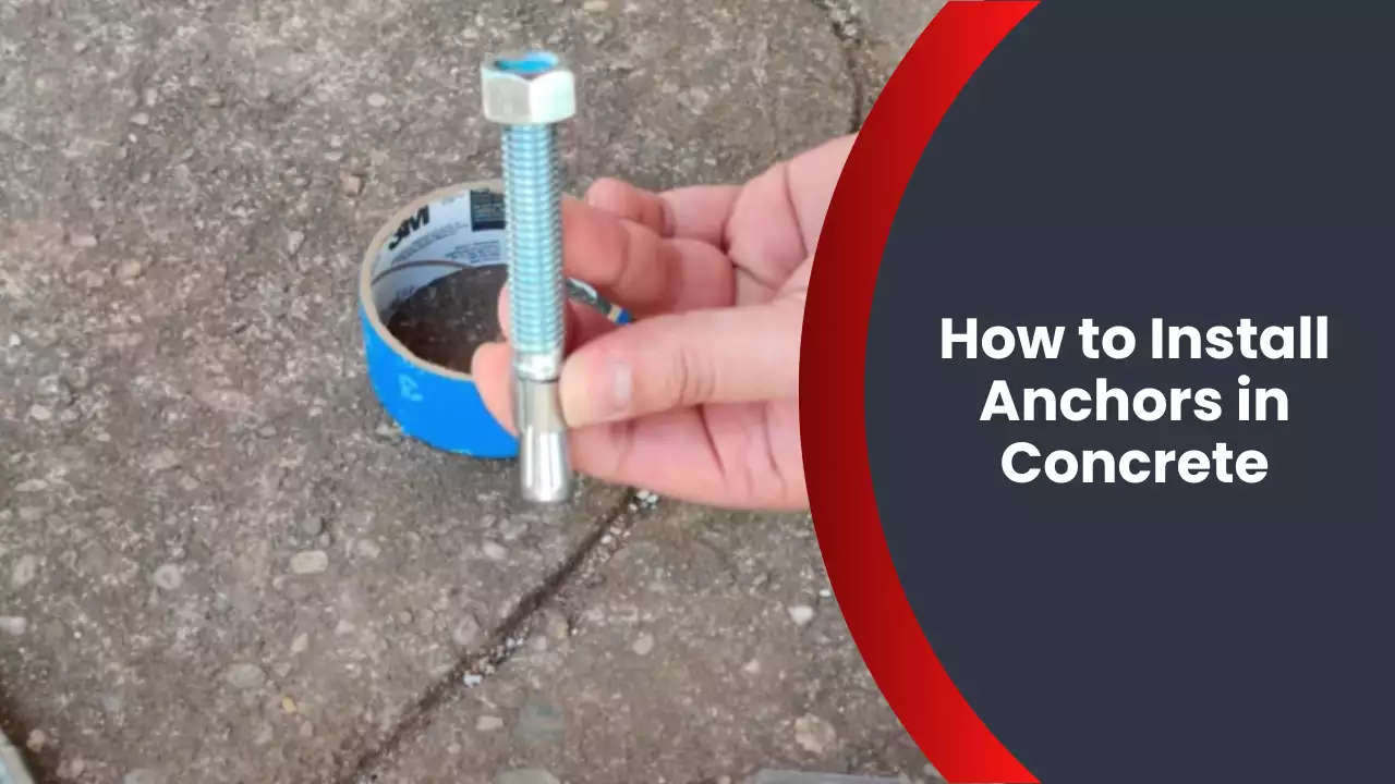 How to Install Anchors in Concrete