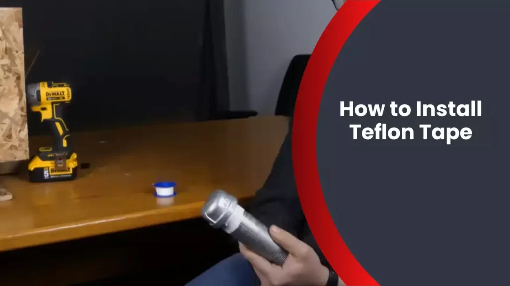 How to Install Teflon Tape