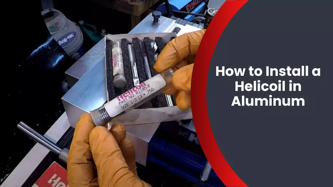 How to Install a Helicoil in Aluminum
