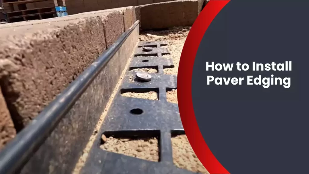 How to Install Paver Edging