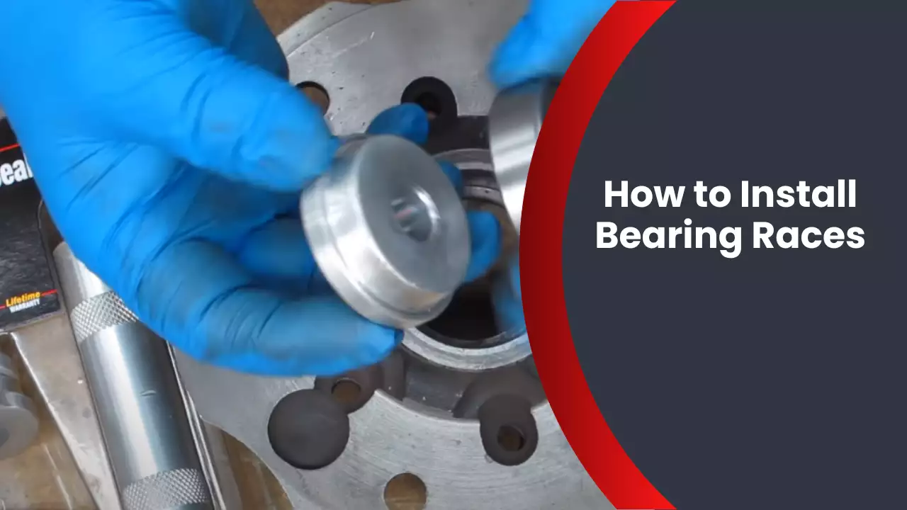 How to Install Bearing Races