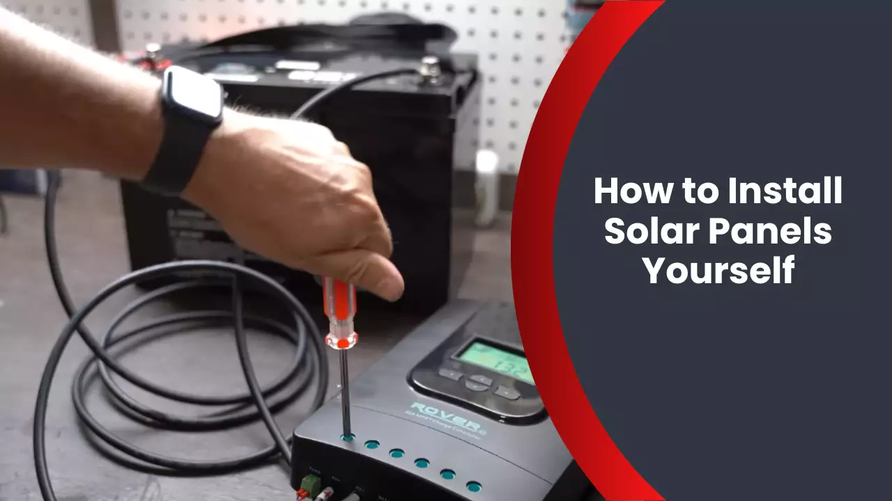 How to Install Solar Panels Yourself