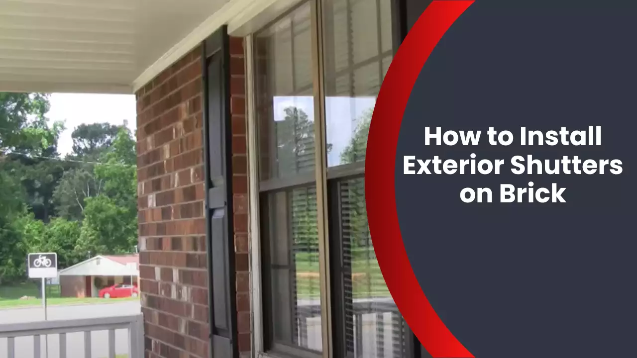 How to Install Exterior Shutters on Brick
