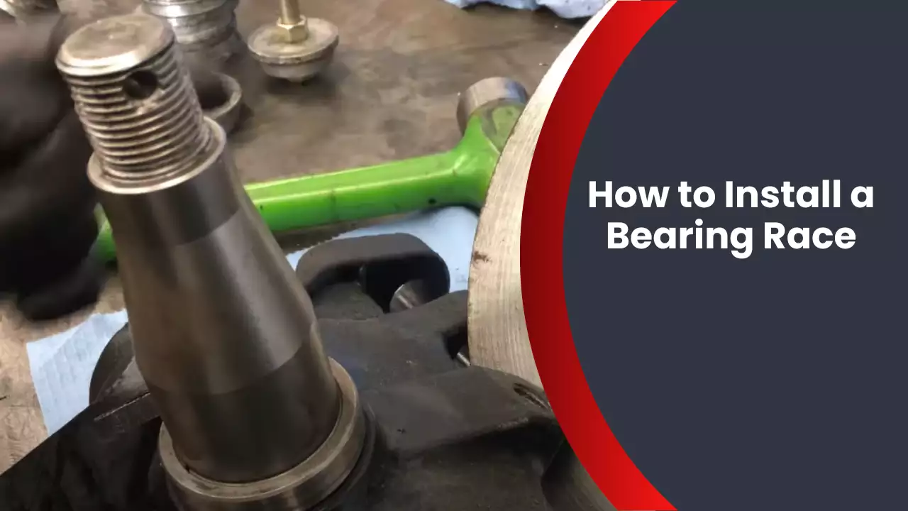 How to Install a Bearing Race