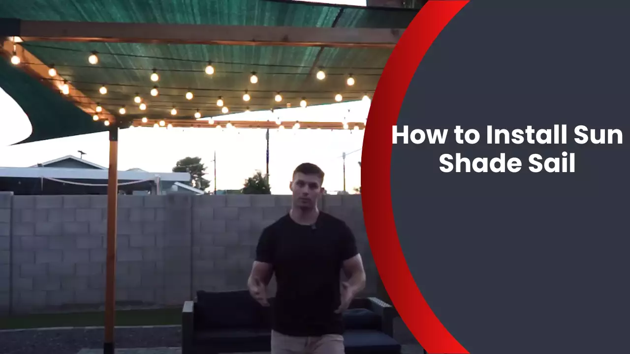 How to Install Sun Shade Sail