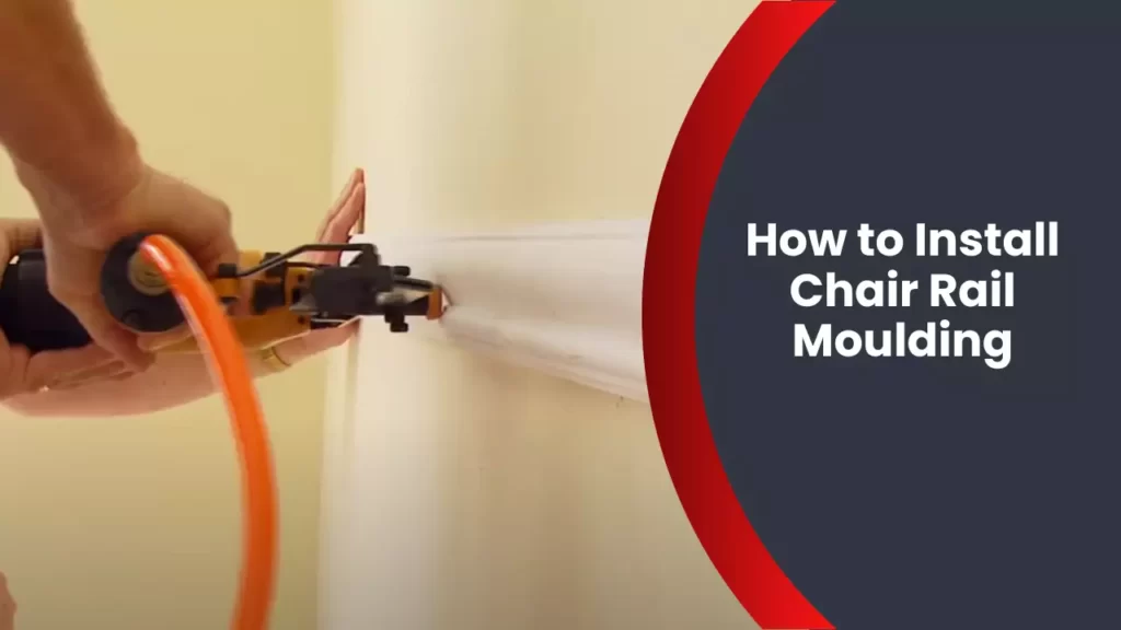 How to Install Chair Rail Moulding