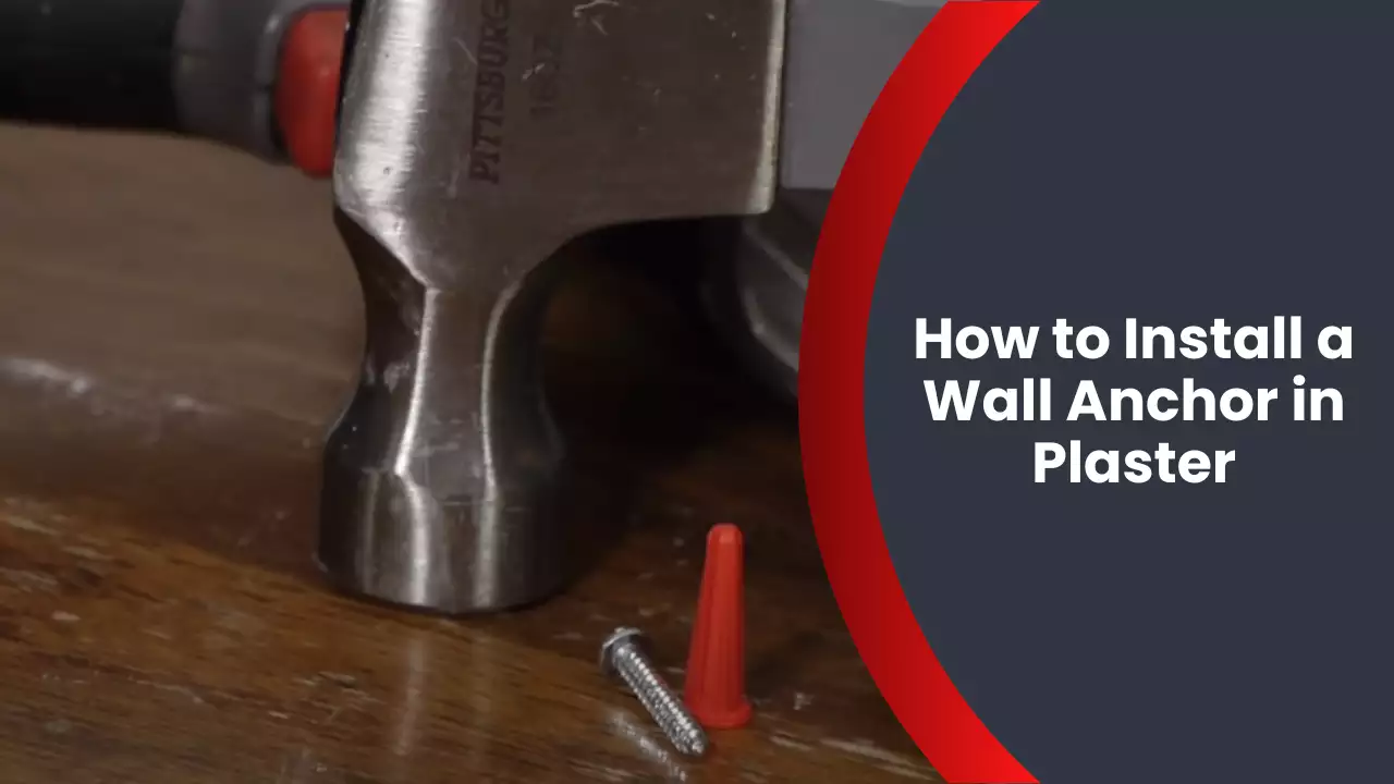 How to Install a Wall Anchor in Plaster