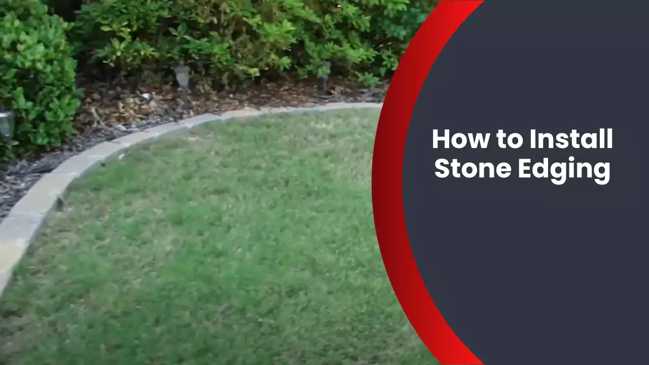 How to Install Stone Edging