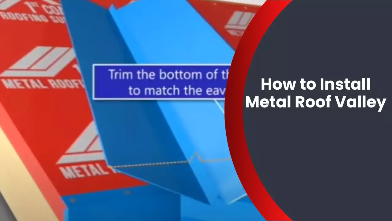 How to Install Metal Roof Valley