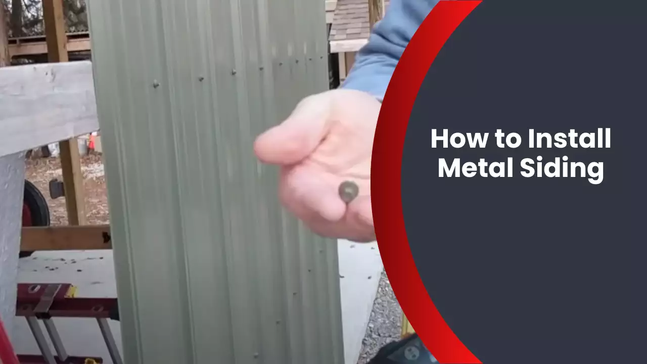 How to Install Metal Siding
