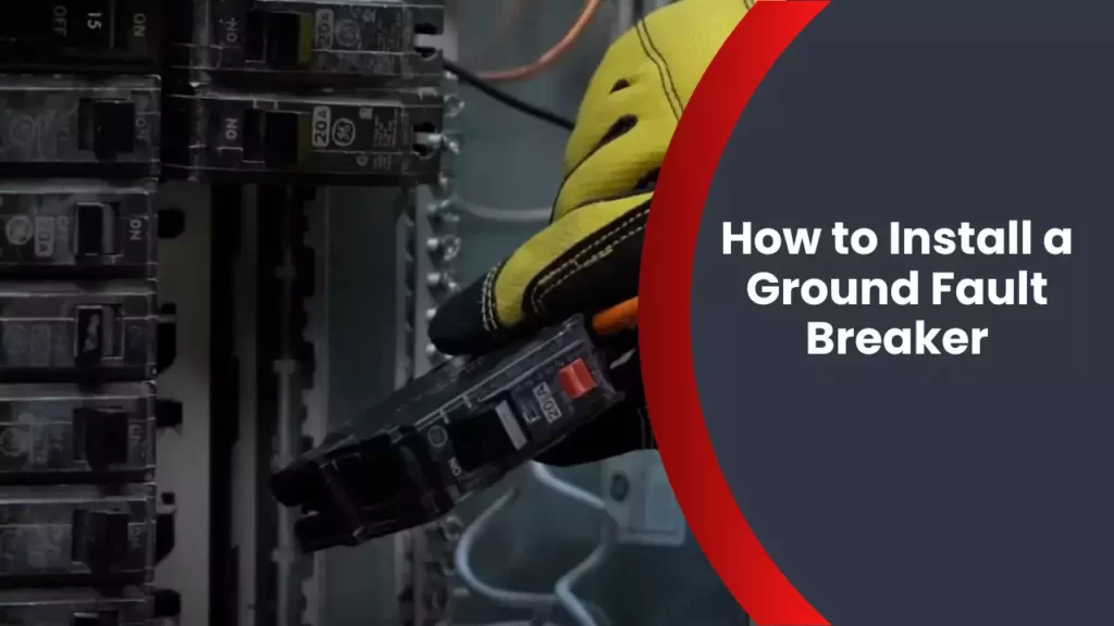 How to Install a Ground Fault Breaker