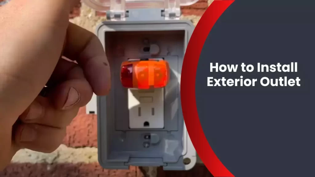 How to Install Exterior Outlet