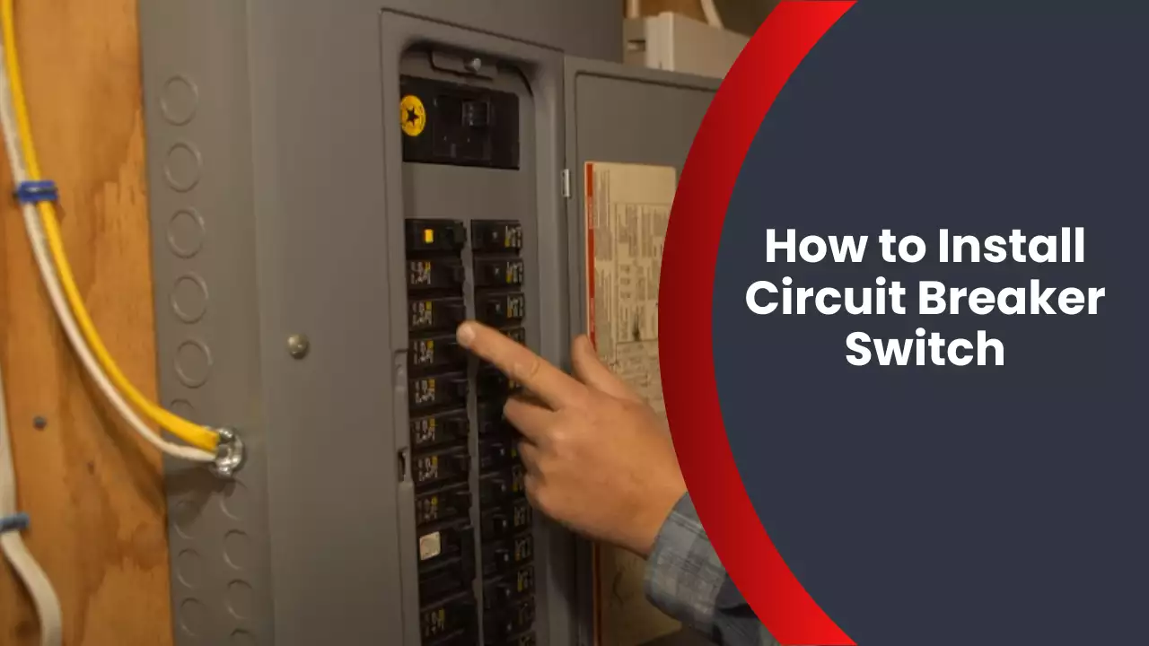 How to Install Circuit Breaker Switch