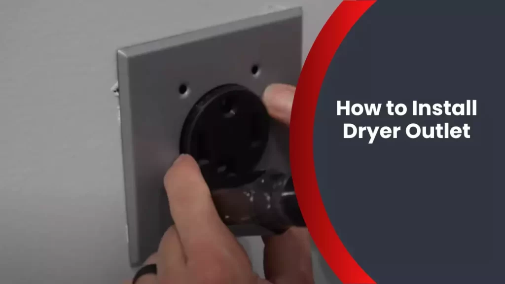 How to Install Dryer Outlet