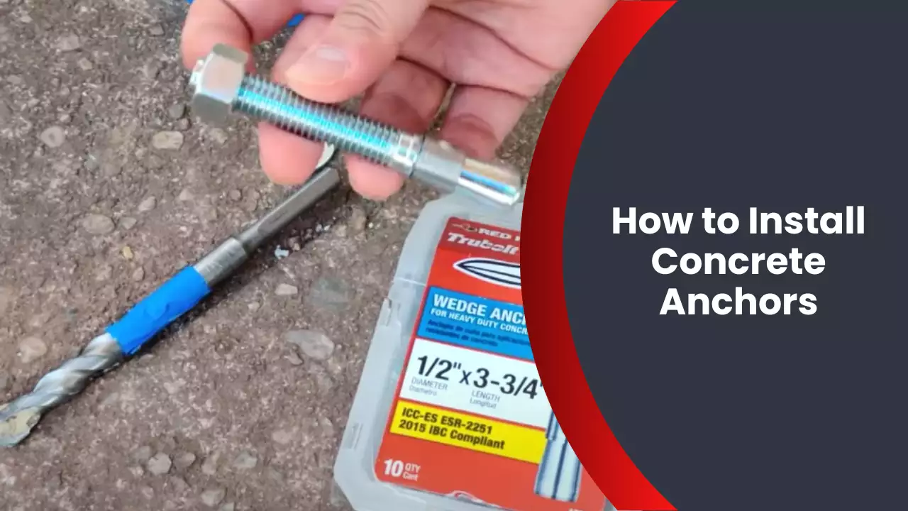 How to Install Concrete Anchors