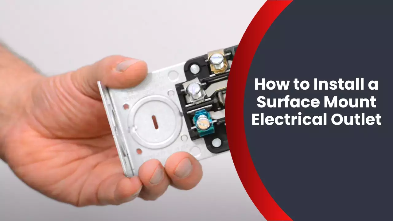 How to Install a Surface Mount Electrical Outlet