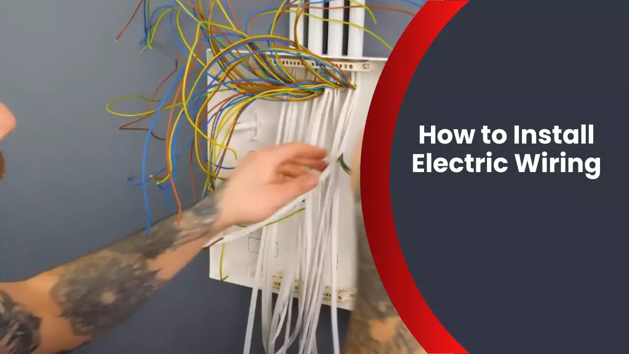 How to Install Electric Wiring