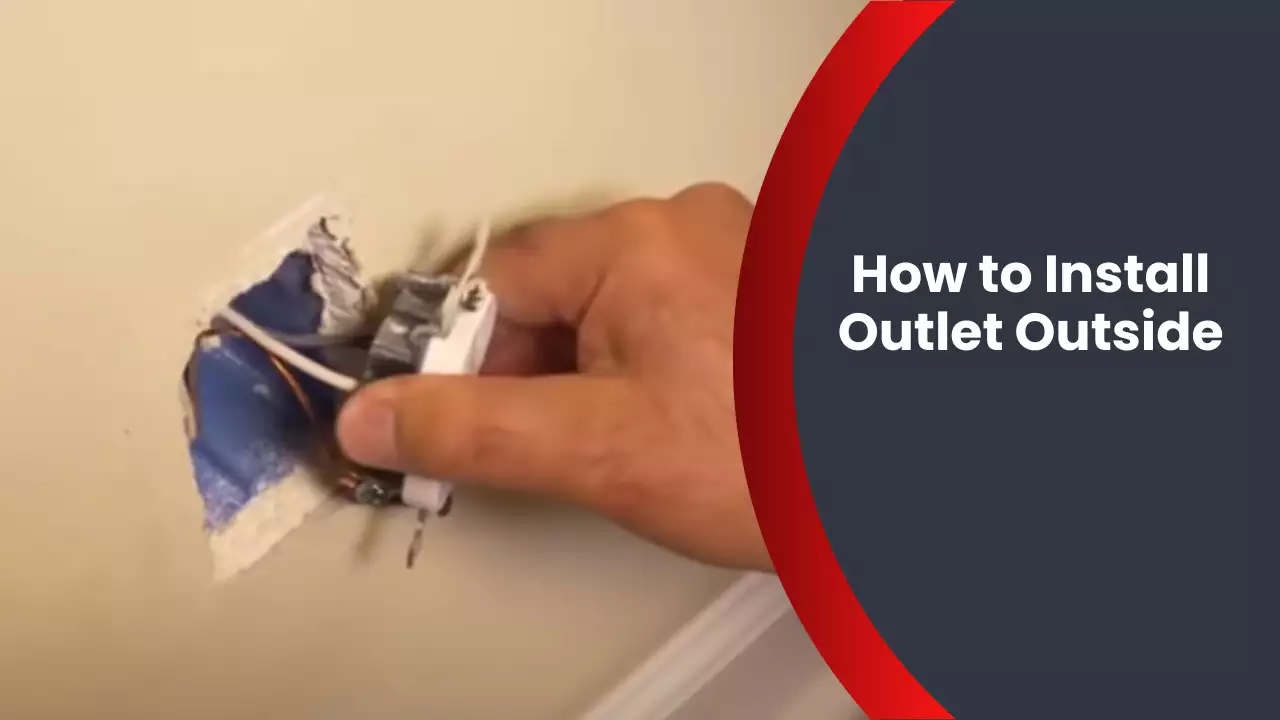 How to Install Outlet Outside
