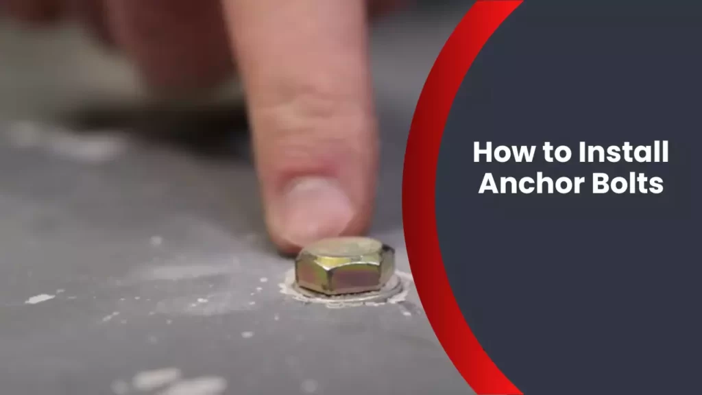 How to Install Anchor Bolts