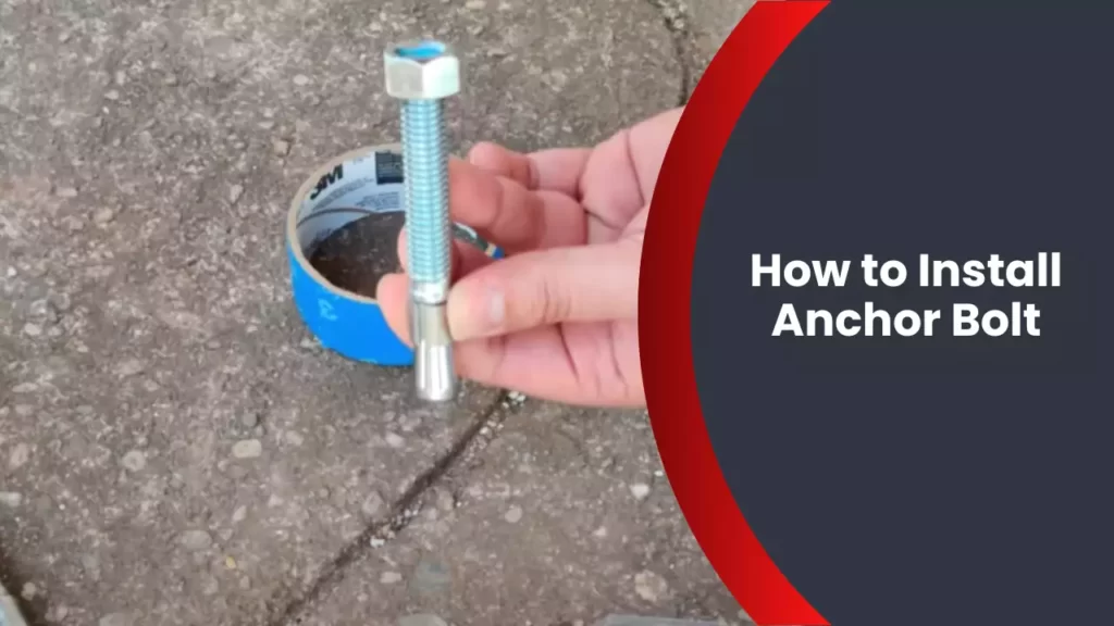 How to Install Anchor Bolt