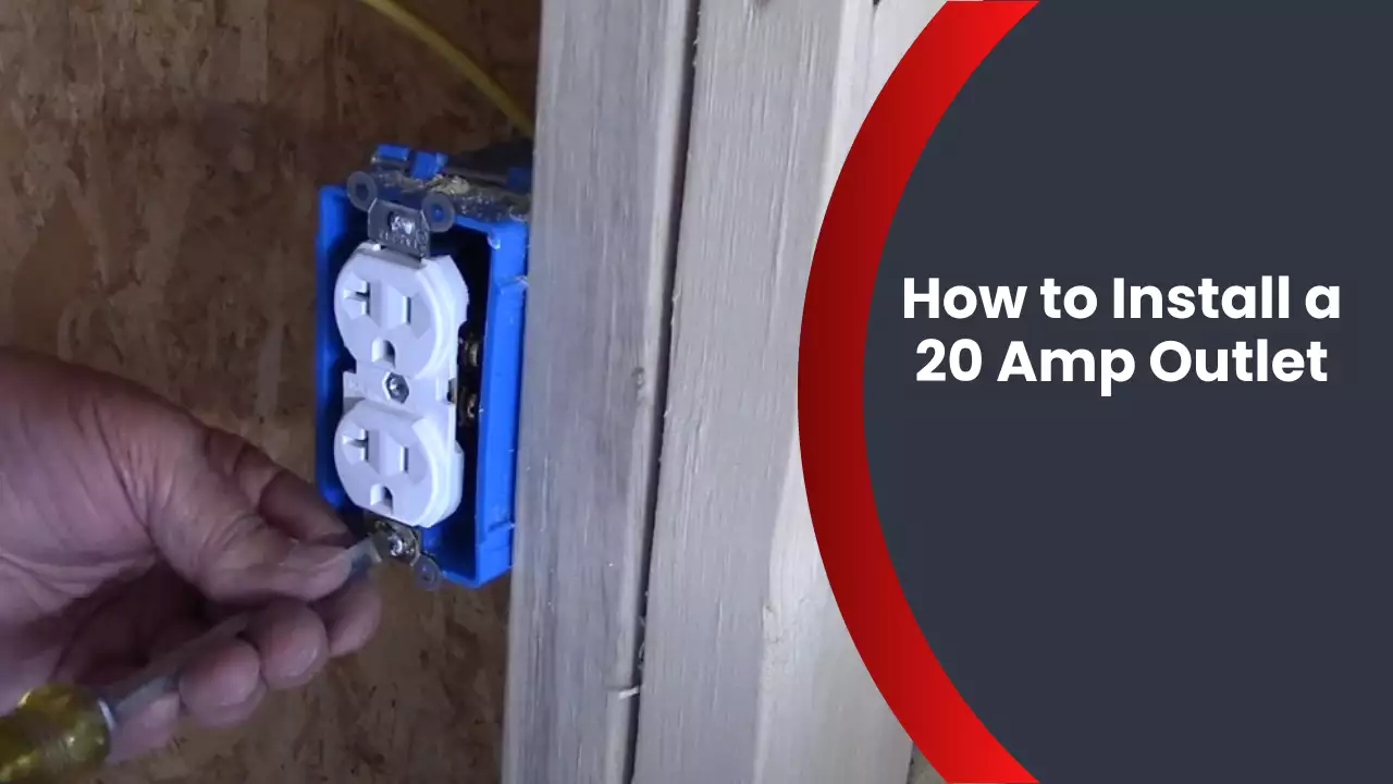 How to Install a 20 Amp Outlet