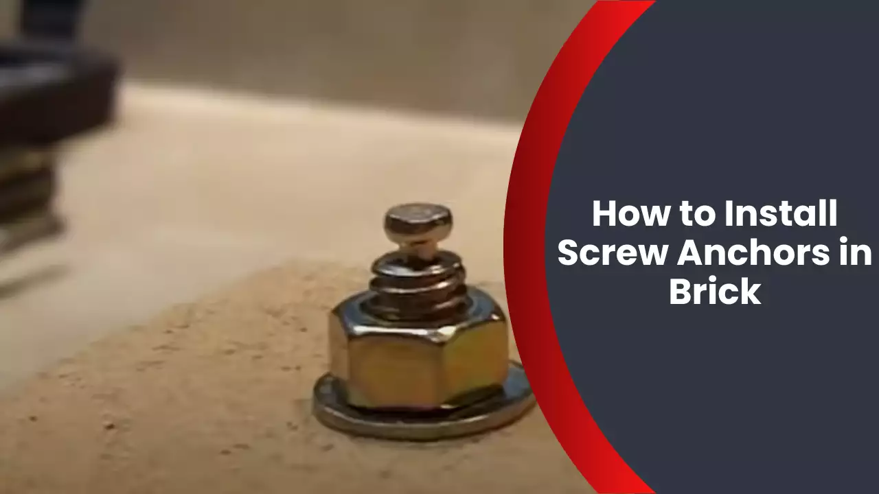 How to Install Screw Anchors in Brick