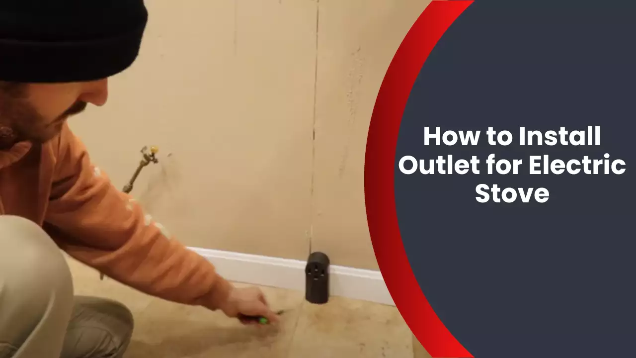 How to Install Outlet for Electric Stove