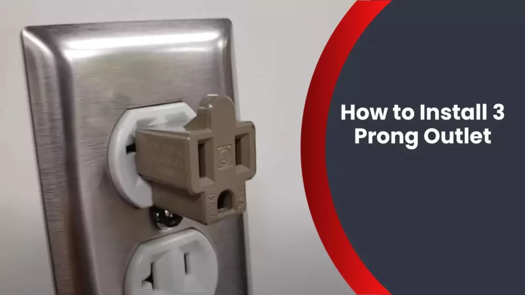 How to Install 3 Prong Outlet