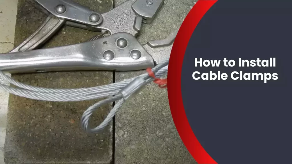 How to Install Cable Clamps