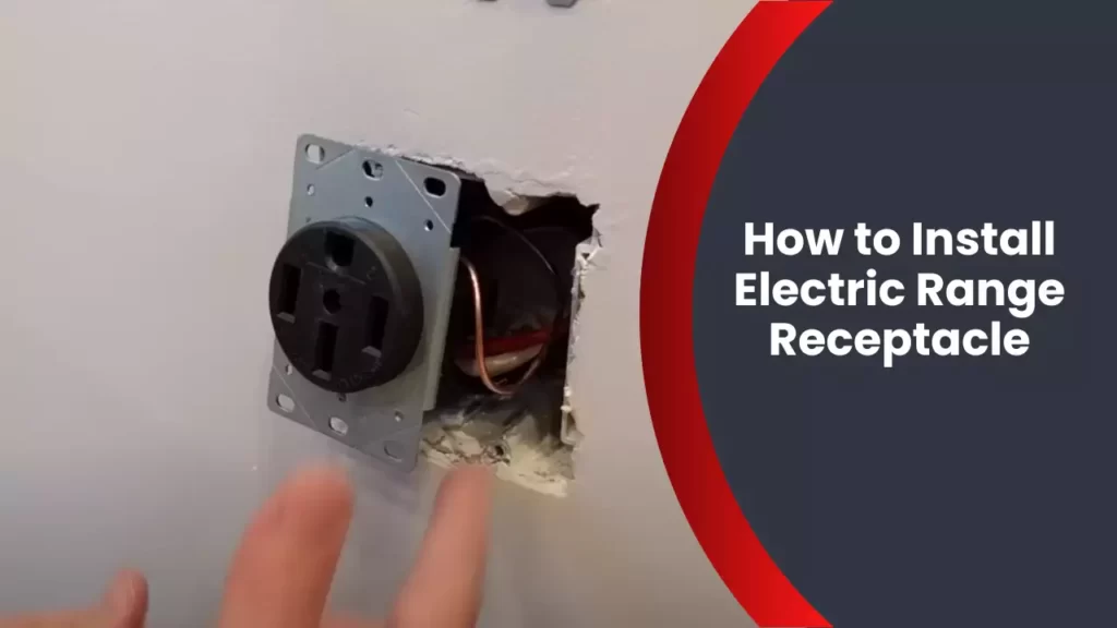 How to Install Electric Range Receptacle