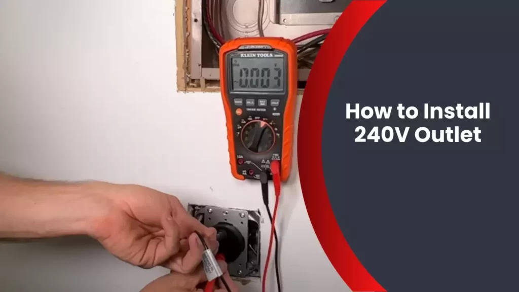 How to Install 240V Outlet