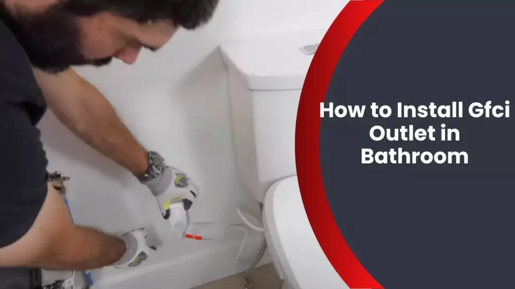 How to Install Gfci Outlet in Bathroom