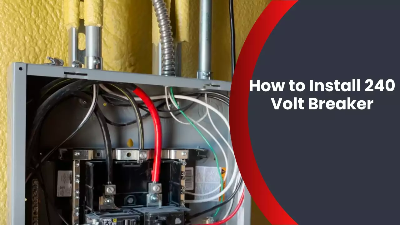 How to Install 240 Volt Breaker