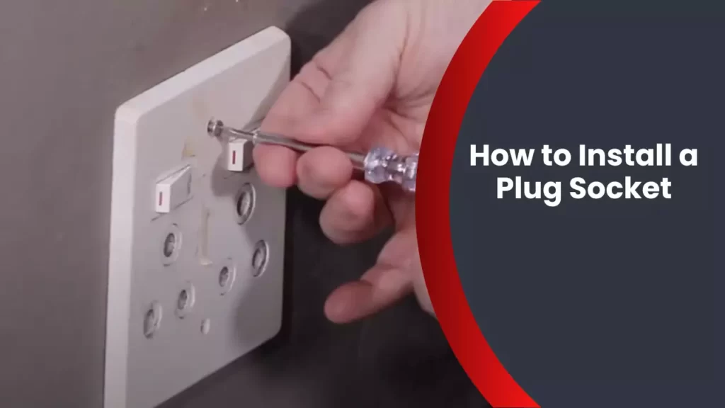 How to Install a Plug Socket