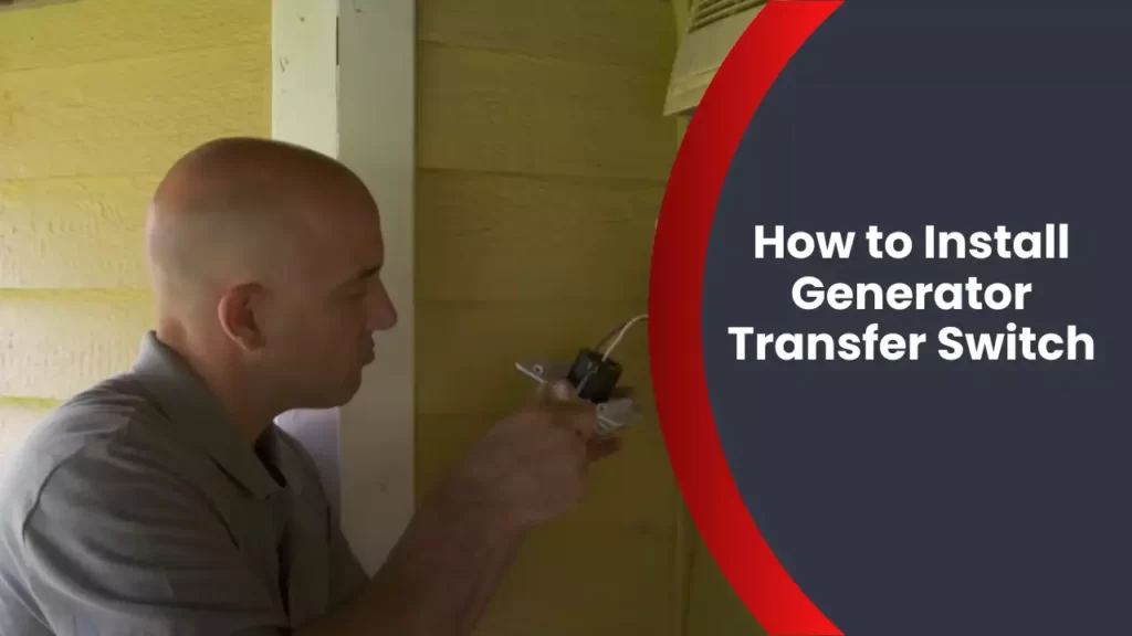 How to Install Generator Transfer Switch