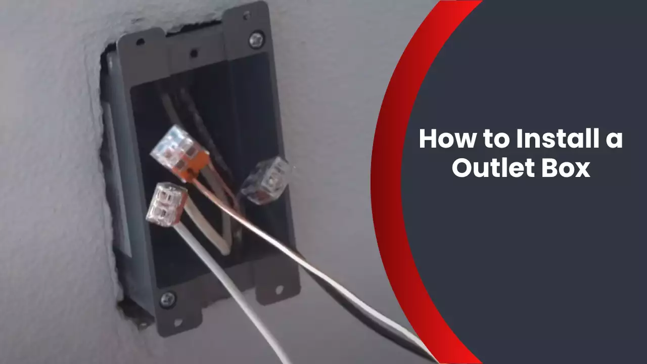 How to Install a Outlet Box