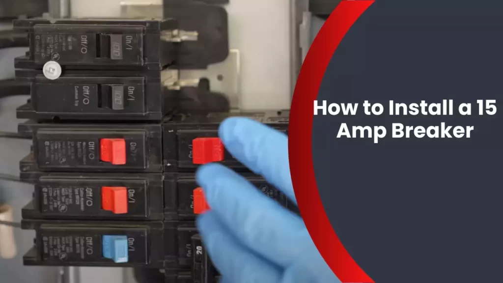 How to Install a 15 Amp Breaker