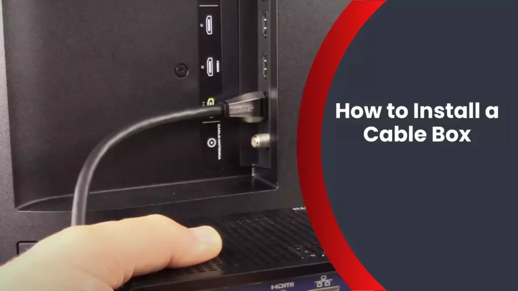 How to Install a Cable Box