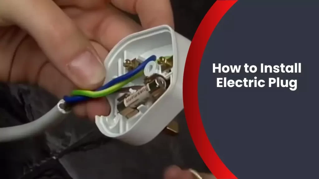 How to Install Electric Plug