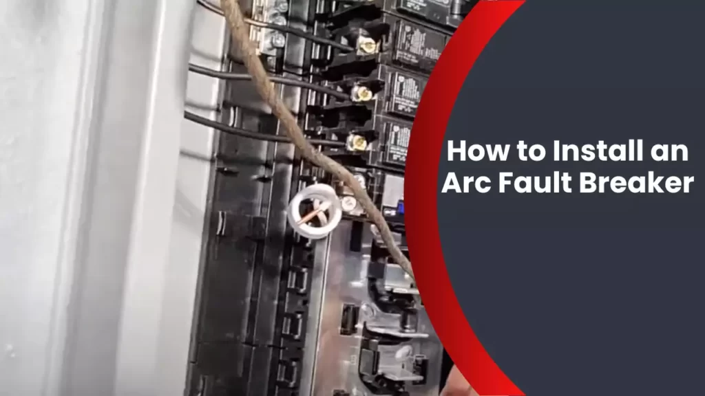 How to Install an Arc Fault Breaker